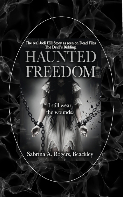 HAUNTED FREEDOM 'I Still Wear The Wounds.'