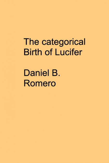 The categorical Birth of Lucifer