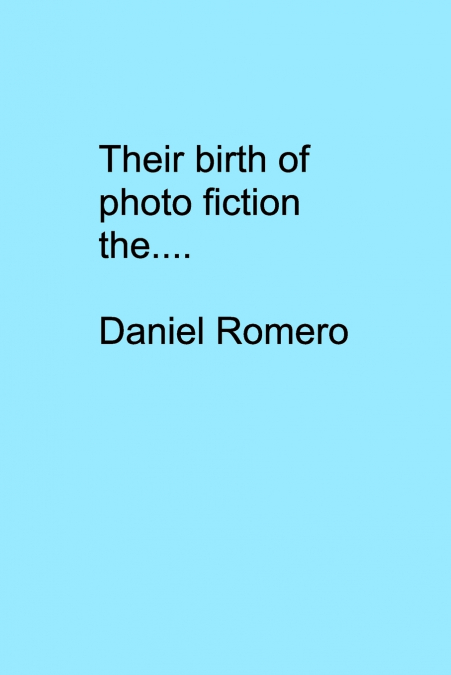 Their birth of photo fiction the....