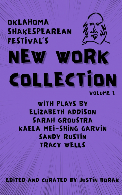Oklahoma Shakespearean Festival New Work Collection Vol. 1