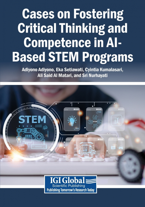 Cases on Fostering Critical Thinking and Competence in AI-Based STEM Programs