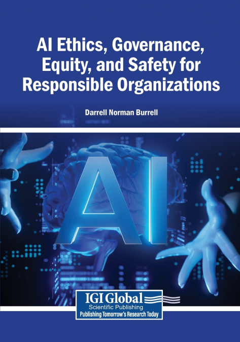 AI Ethics, Governance, Equity, and Safety for Responsible Organizations