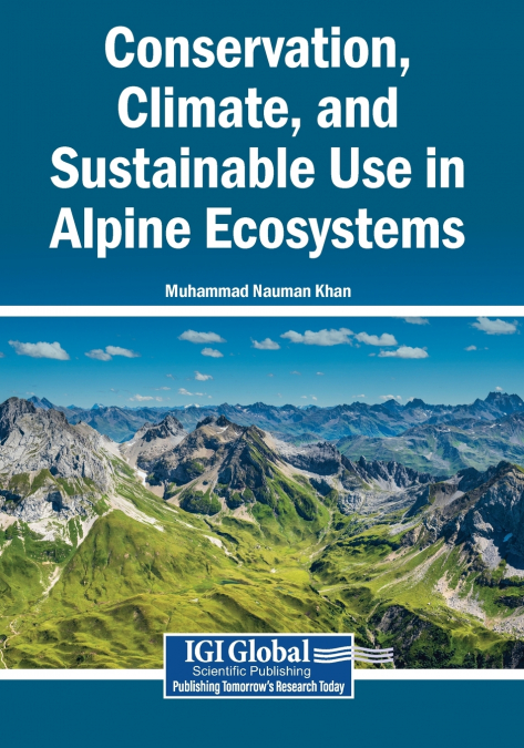 Conservation, Climate, and Sustainable Use in Alpine Ecosystems