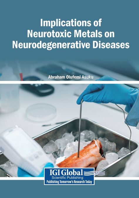 Implications of Neurotoxic Metals on Neurodegenerative Diseases