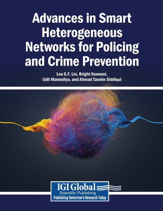 Advances in Smart Heterogeneous Networks for Policing and Crime Prevention