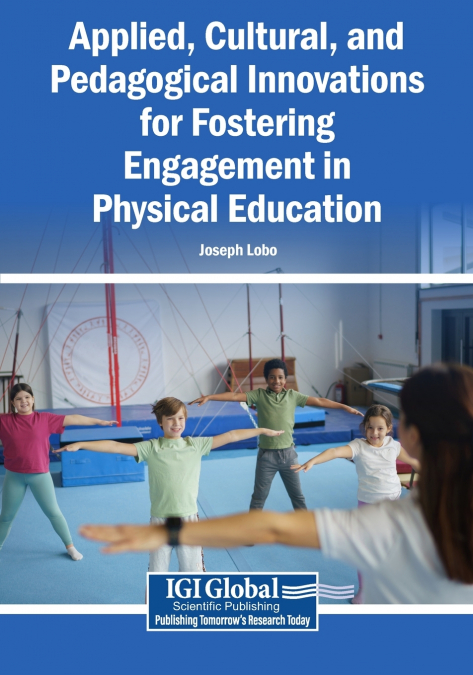 Applied, Cultural, and Pedagogical Innovations for Fostering Engagement in Physical Education