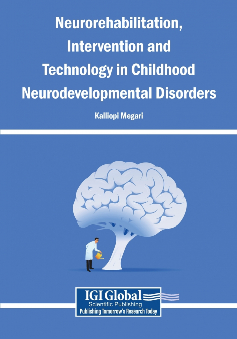 Neurorehabilitation, Intervention and Technology in Childhood Neurodevelopmental Disorders