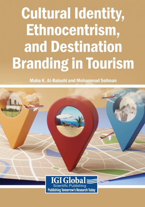 Cultural Identity, Ethnocentrism, and Destination Branding in Tourism