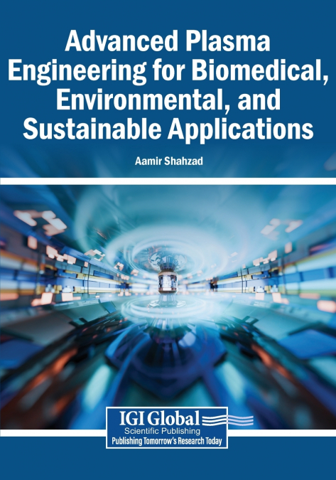 Advanced Plasma Engineering for Biomedical, Environmental, and Sustainable Applications