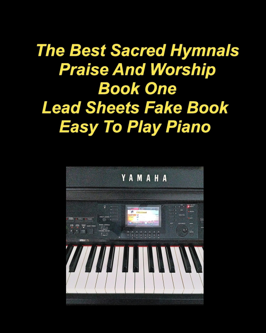 The Best Sacred Hymnals Praise And Worship Book One Lead Sheets Fake Book Easy To Play Piano