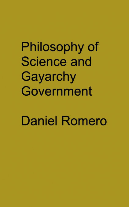 Philosophy of Science and Gayarchy the Government
