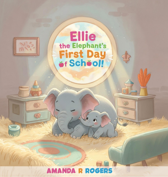 Ellie the Elephant’s First Day of School