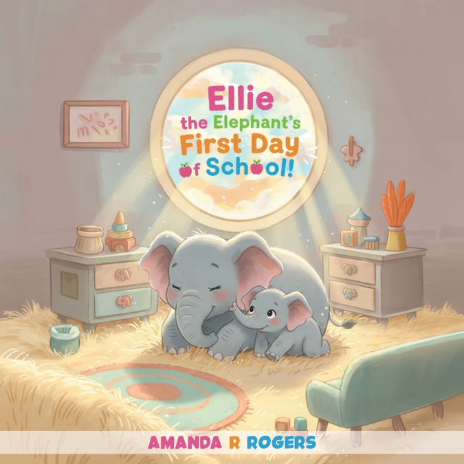 Ellie the Elephant’s First Day of School