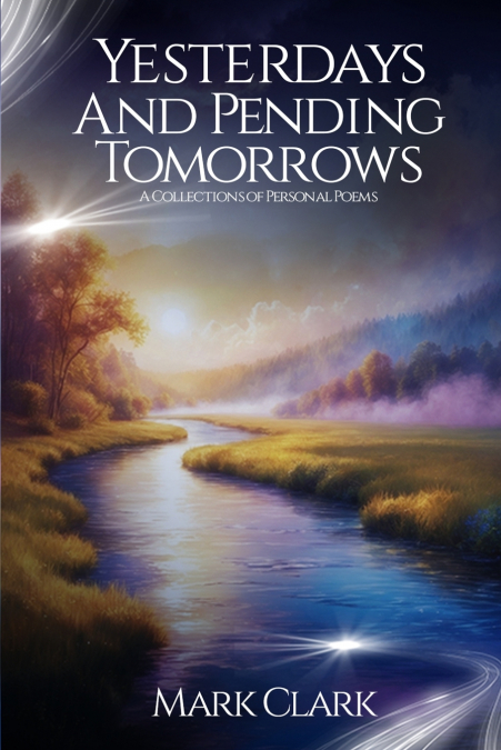 Yesterdays and Pending Tomorrows