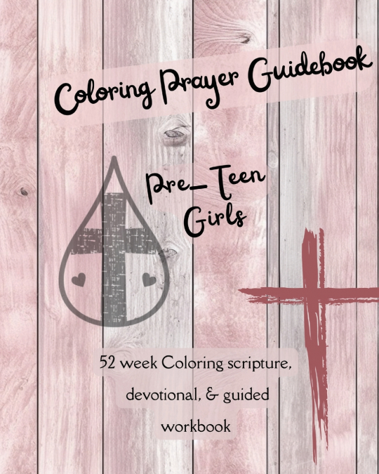 Coloring Prayer Guidebook for Pre-Teen Girls
