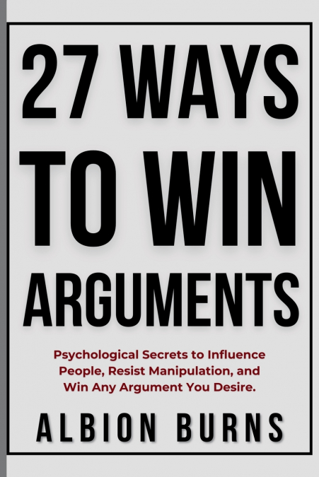 27 Ways to Win Arguments