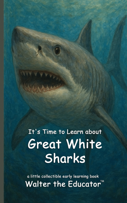 It’s Time to Learn about Great White Sharks