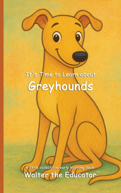 It’s Time to Learn about Greyhounds