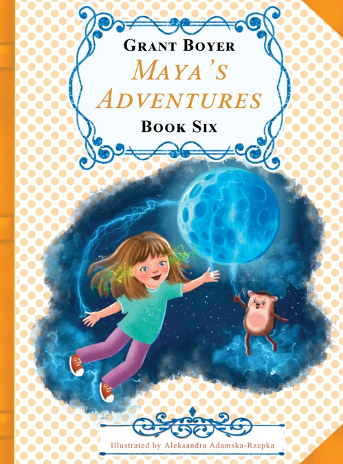 Maya’s Adventures Book 6