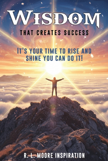 Wisdom That  Creates Success