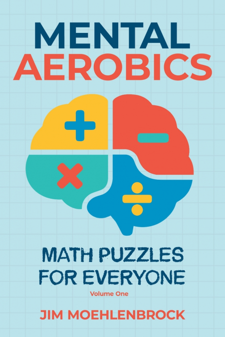 Mental Aerobics -- Math Puzzles for Everyone
