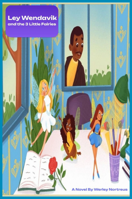 Ley Wendavik and the 3 Little Fairies