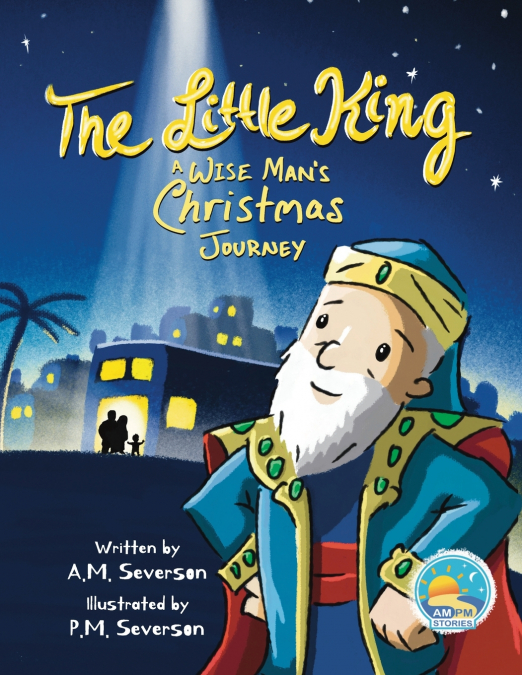 The Little King ~ A Wise Man’s Christmas Journey
