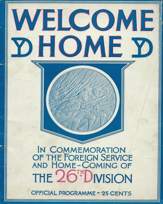 Welcome Home In Commemoration of the Foreign Service and Home-Coming of the 26th Infantry Division United States Army Yankee Division In World War One