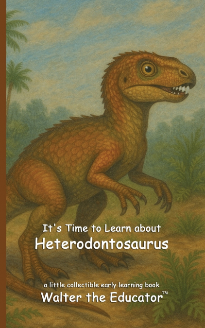 It’s Time to Learn about Heterodontosaurus