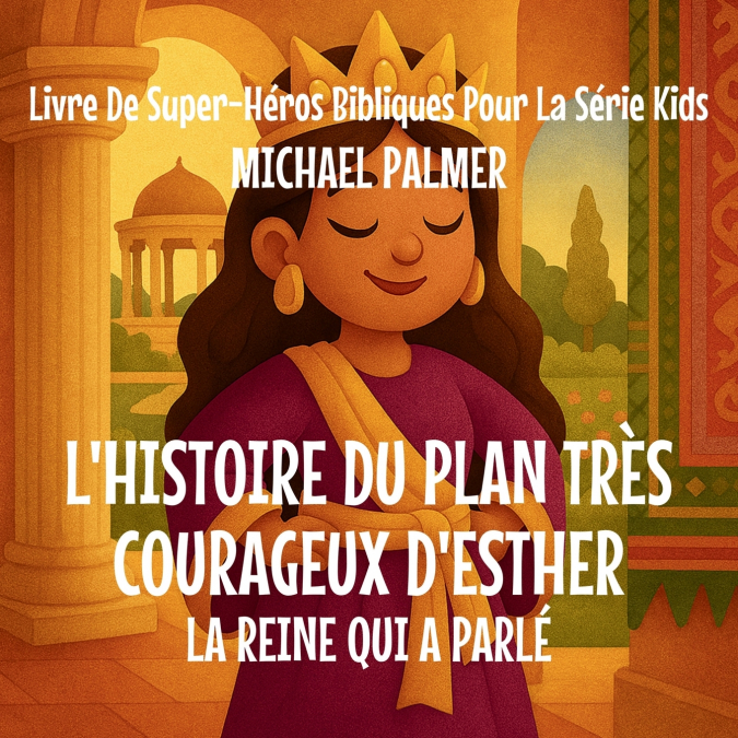 L’Histoire Du Plan Très Courageux D’Esther