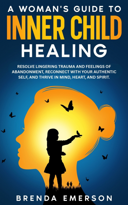 A Woman’s Guide to Inner Child Healing