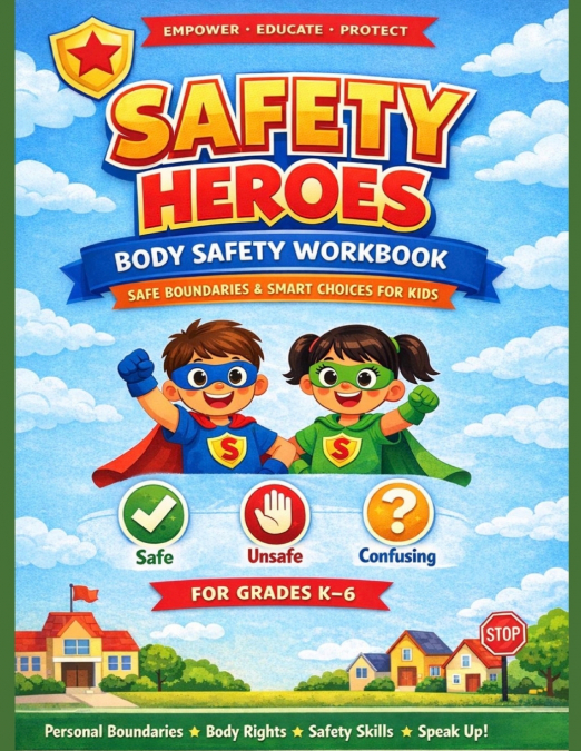 Safety Heroes Body Safety Curriculum Student Workbook