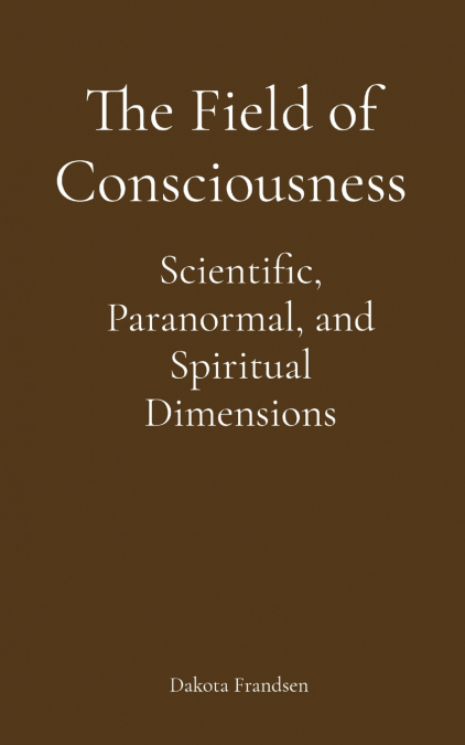 The Field of Consciousness