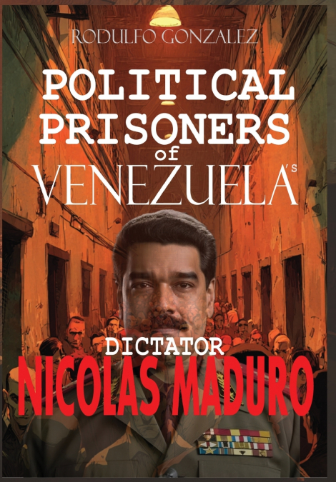Political Prisoners of Venezuela’s dictator Nicolas Maduro
