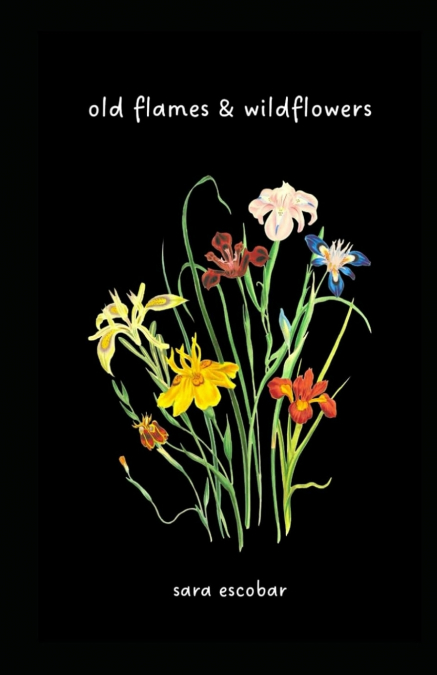 old flames & wildflowers