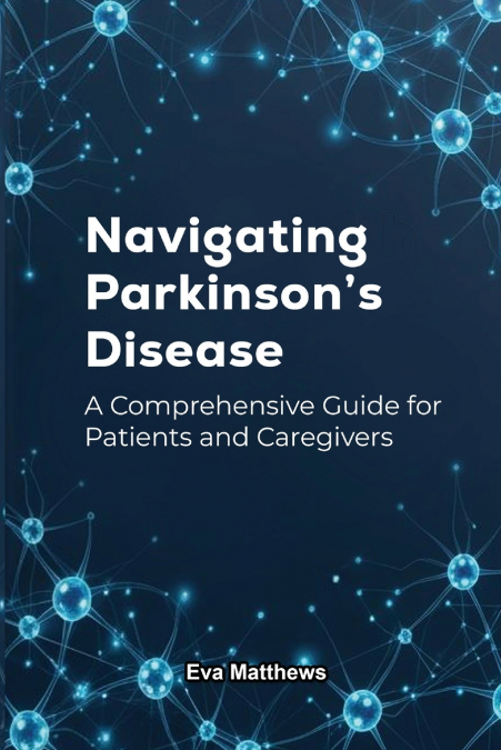 NAVIGATING PARKINSON’S DISEASE
