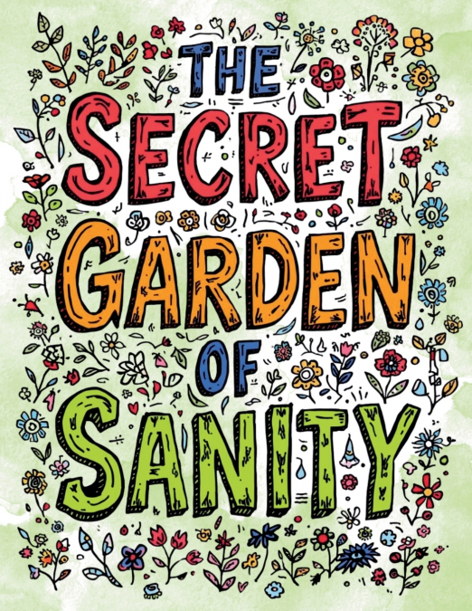 The Secret Garden of Sanity