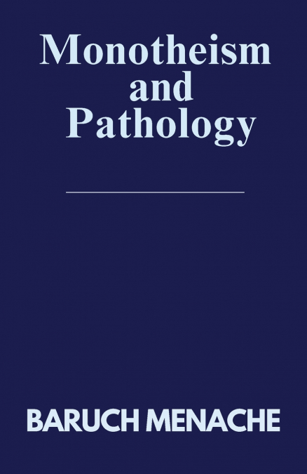 Monotheism and Pathology