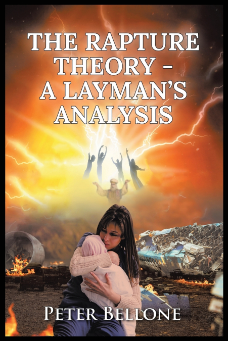The Rapture Theory, A Layman’s Analysis