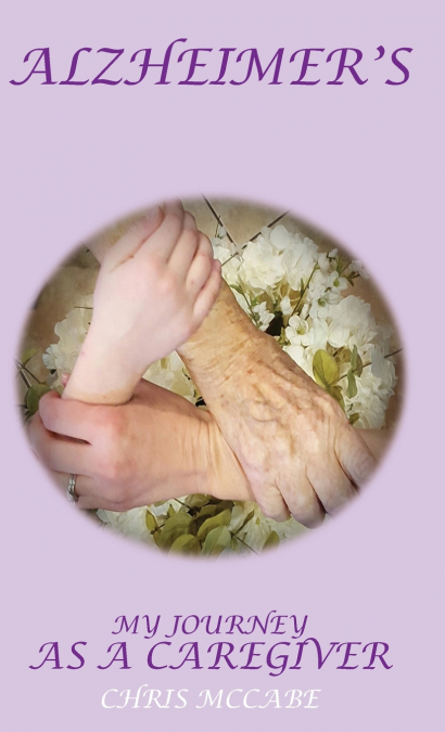 My Story, My Journey as an Alzheimer’s Caregiver