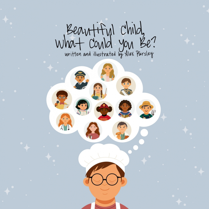 Beautiful Child, What Could You Be?