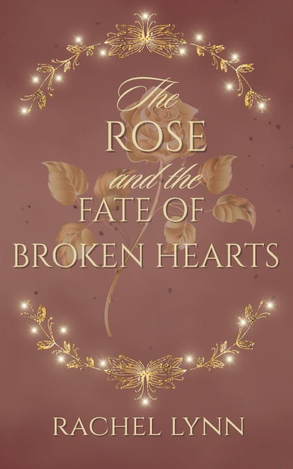 The Rose and The Fate of Broken Hearts