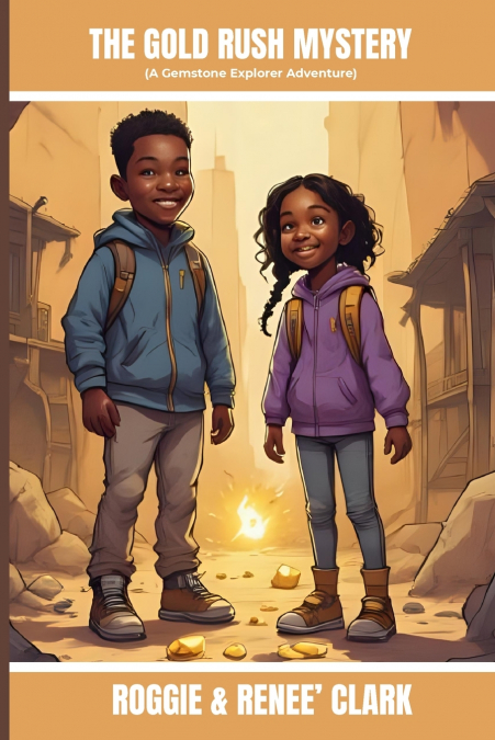 The Gold Rush Mystery (A Gemstone Explorer Adventure)