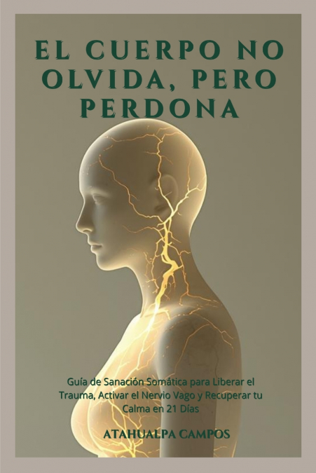 EL CUERPO NO OLVIDA, PERO PERDONA