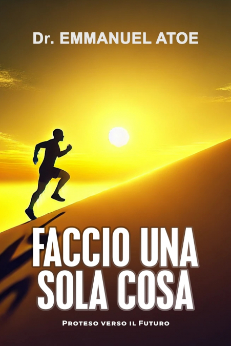 FACCIO UNA SOLA COSA - PROTESO VERSO IL FUTURO