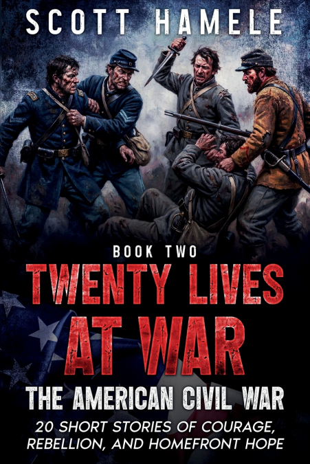 Twenty Lives at War - The American Civil War