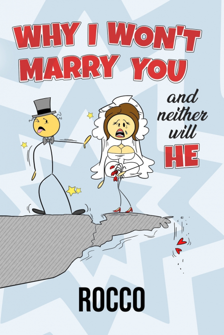 Why I Won’t Marry You and Neither Will He