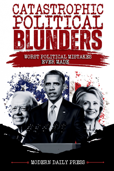 Catastrophic Political Blunders