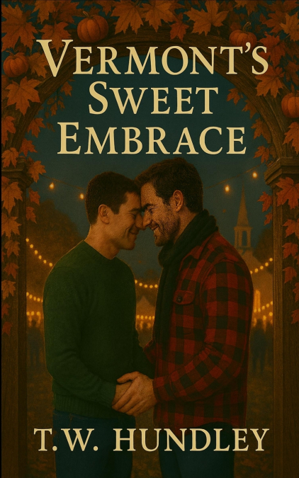Vermont’s Sweet Embrace