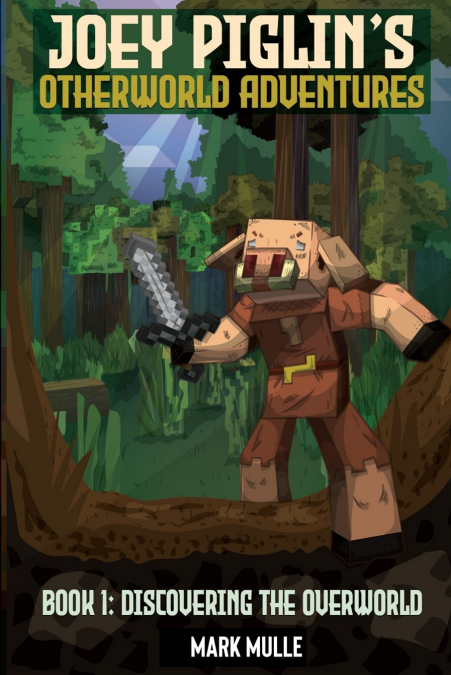 Joey Piglin’s Otherworld Adventures Book 1